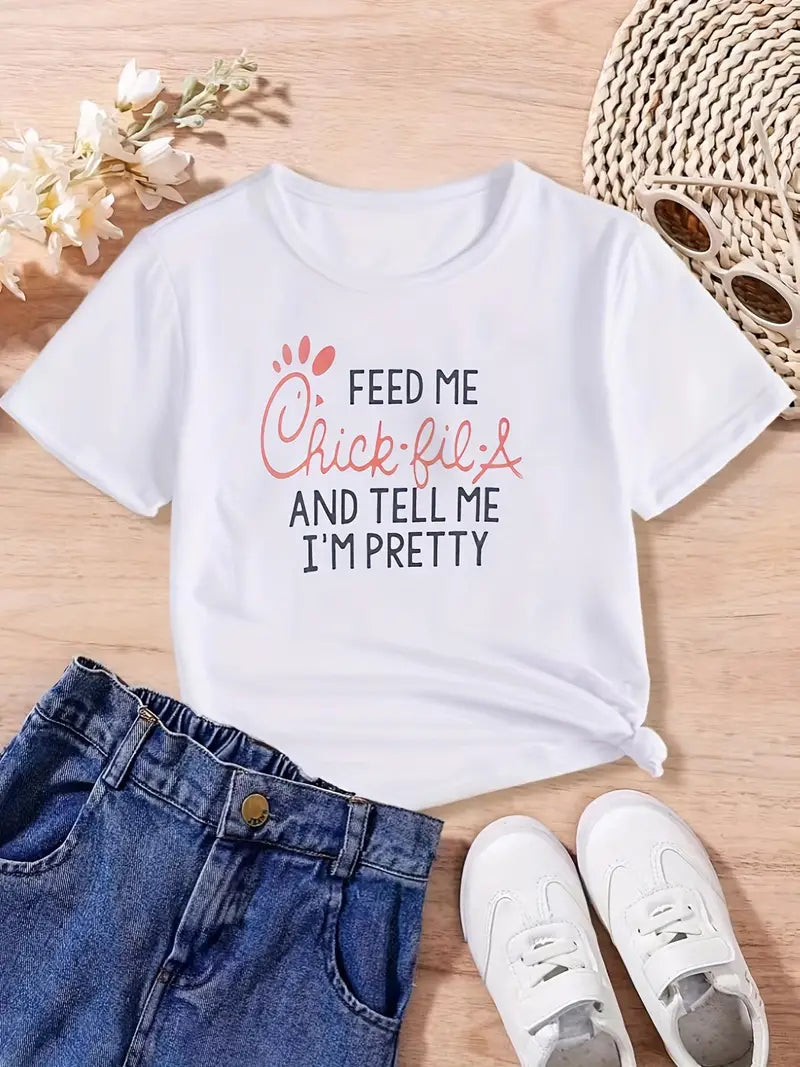 Feed Me Chick Fil A and Tell me I'm Pretty