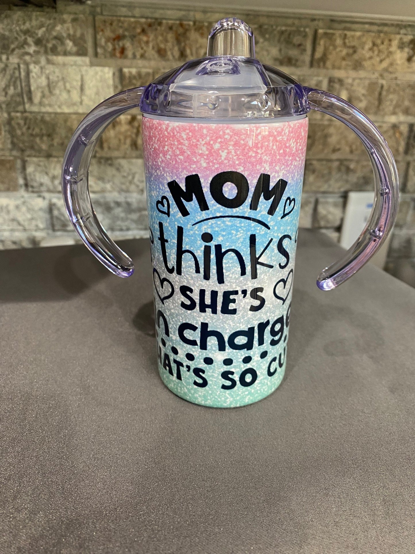12 oz. Sippy Tumbler - Mom Thinks She's in Charge....That's So Cute