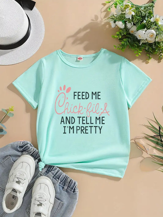 Feed Me Chick Fil A and Tell me I'm Pretty