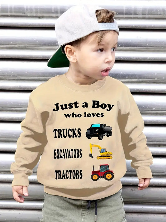 Just a Boy who Loves Trucks, Excavators and Tractors Sweatshirt